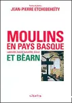 Moulins en Pays basque (Labourd, Basse-Navarre, Soule) et Barn