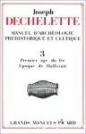 Manuel d'archéologie préhistorique et celtique. 3, Premier âge du fer ou époque de Hallstatt