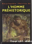 Encyclopedie illustrée de l'homme préhistorique