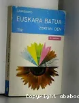 Euskara batua zertan den / Larresoro