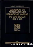Catalogo de publicaciones periodicas vascas de los siglos XIX y XX