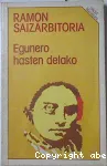 Egunero hasten delako