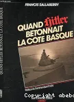 Quand Hitler btonnait la Cte Basque