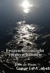 Frozen moonlight yn myn hannen