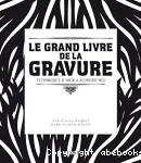 Le grand livre de la gravure