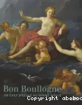 Bon Boullogne, 1649-1717, un chef d'école au Grand Siècle