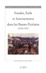 Exodes, Exils et Internements dans les Basses-Pyrnes (1936-1945)