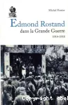 Edmond Rostand dans la Grande Guerre 1914-1918