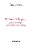 Prélude à la paix : mariage de Louis XIV et de l'infante Marie-Thérèse. Saint-Jean-de-Luz 3-9 juin 1660