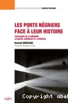 Les ports ngriers face  leur histoire