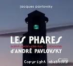 Les phares d'Andr Pavlovsky