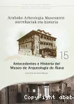 Arabako Arkeologia Museoaren aurrekariak eta historia