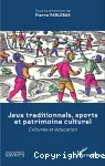 Jeux traditionnels, sports et patrimoine culturel