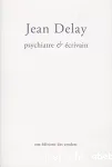 Jean Delay : psychiatre et crivain