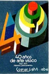 40 aos de arte vasco (1937-1977)