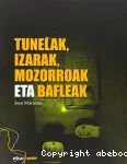 Tunelak, izarak, mozorroak eta bafleak