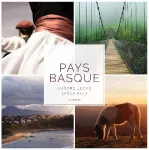 Pays Basque : cent lieux, deux regards