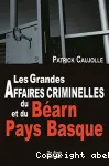 Les grandes affaires criminelles du Barn et du Pays basque