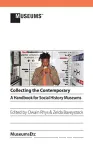 Collecting the Contemporary : a Handbook for Social History Museums