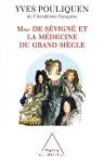 Mme de Sévigné et la médecine du Grand Siècle