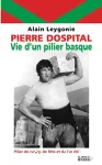 Pierre Dospital : vie d'un pilier basque