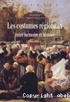 Les costumes régionaux : entre mémoire et histoire