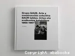 Grupo Gaur : arte y construccin colectiva, 1965-1967