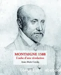 Montaigne 1588, l'aube d'une rvolution