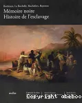 Mmoire noire : histoire de l'esclavage