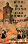 Historia de la revolucion de las provincias vascongadas y Navarra