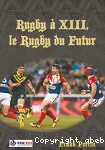 Rugby  XIII, le rugby du futur