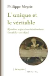 L'unique et le vritable