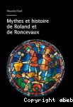 Mythes et histoire de Roland et de Roncevaux