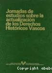 Jornadas de estudio sobre la actualización de los derechos históricos vascos : San Sebastián, julio 1985