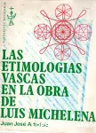 Las etimologias vascas en la obra de Luis Michelena