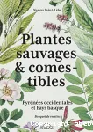 Plantes sauvages & comestibles : Pyrnes occidentales et Pays basque