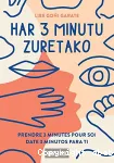 Har 3 minutu zuretako