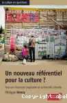 Un nouveau rfrentiel pour la culture ?