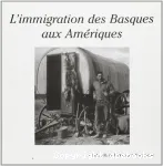 L'immigration des Basques aux Amriques