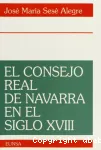 El consejo real de Navarra en el siglo XVIII