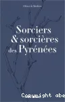 Sorciers & sorcières des Pyrénées