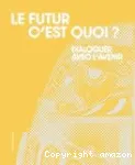 Le futur, c’est quoi ?