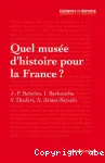 Quel musée d'histoire pour la france ?