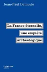 La France éternelle, une enquête archéologique