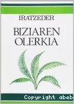 Biziaren olerkia : Pindar eta Lano, Zeru-menditik, Argiz argi, Uhaineri nausi, Jaunaren hegala, Orroitzapen purruxkak