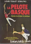 La Pelote basque, histoire, technique et pratique