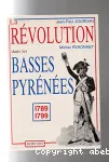 La Révolution dans le département des Basses-Pyrénées 1789-1799