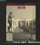 Bordeaux et l'Aquitaine 1920-1940 : Urbanisme et architecture