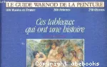 Ces tableaux qui ont une histoire : le guide Warnod de la peinture