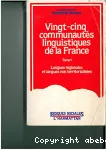 Vingt-cinq communauts linguistiques de la France : 1/ Langues rgionales et langues non-territorialises. 2/ Les langues immigres